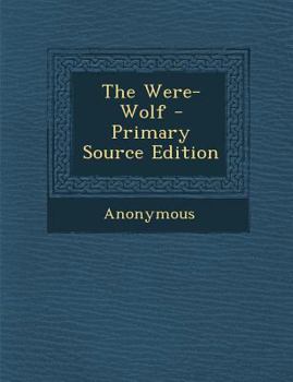 Paperback The Were-Wolf - Primary Source Edition Book