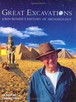 Hardcover Great Excavations : John Romer's History of Archaeology Book