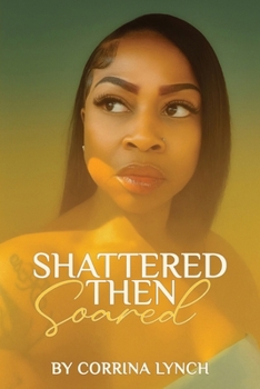 Paperback Shattered Then Soared Book