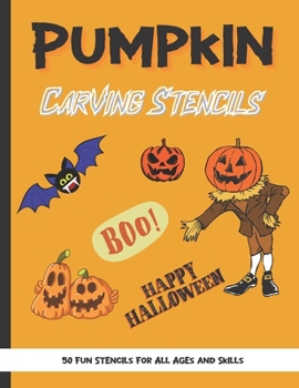 Pumpkin Carving Stencils: 50 Fun Stencils For All Ages and Skills