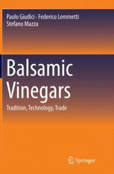 Paperback Balsamic Vinegars: Tradition, Technology, Trade Book