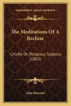 Paperback The Meditations Of A Recluse: Chiefly On Religious Subjects (1802) Book