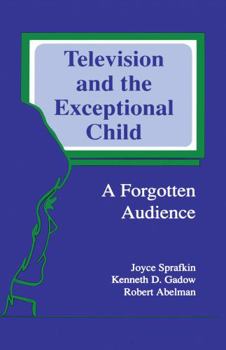 Hardcover Television and the Exceptional Child: A Forgotten Audience Book