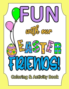 Paperback Fun with our Easter Friends!: Coloring & Activity Book for Kids Book