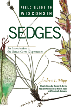 Paperback Field Guide to Wisconsin Sedges: An Introduction to the Genus Carex (Cyperaceae) Book