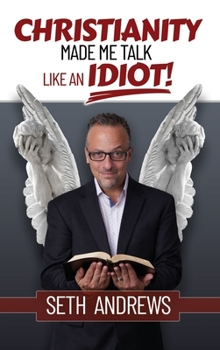Hardcover Christianity Made Me Talk Like an Idiot Book