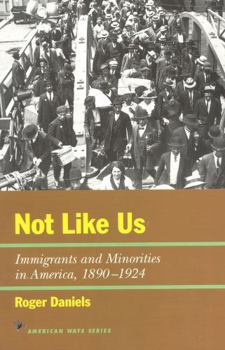 Paperback Not Like Us: Immigrants and Minorities in America, 1890-1924 Book