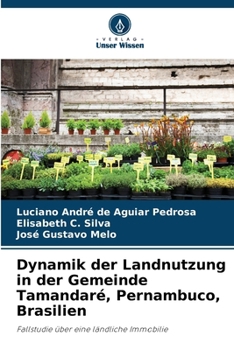 Paperback Dynamik der Landnutzung in der Gemeinde Tamandaré, Pernambuco, Brasilien [German] Book