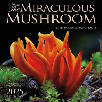 Calendar The Miraculous Mushroom 2025 Wall Calendar: With Fabulous Fungi Facts Book