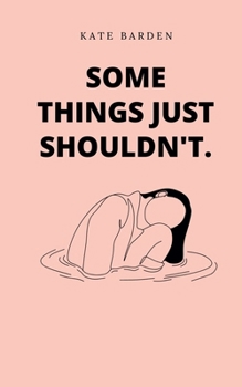 Paperback Some things just shouldn't. Book