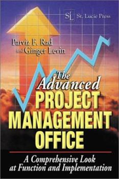 Hardcover The Advanced Project Management Office: A Comprehensive Look at Function and Implementation Book