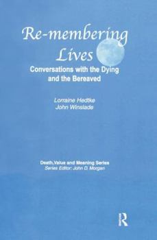 Paperback Remembering Lives: Conversations with the Dying and the Bereaved Book