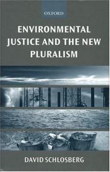 Hardcover Environmental Justice and the New Pluralism: The Challenge of Difference for Environmentalism Book