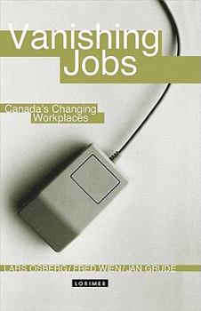 Paperback Vanishing Jobs: Canada's Changing Workplaces Book