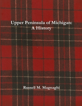 Paperback Upper Peninsula of Michigan: A History Book
