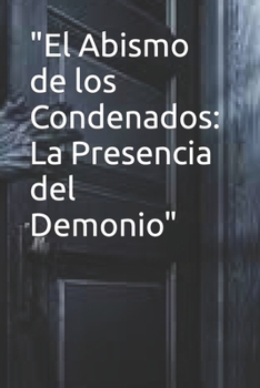 Paperback "El Abismo de los Condenados: La Presencia del Demonio" [Spanish] Book