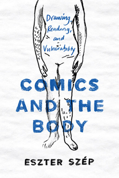 Hardcover Comics and the Body: Drawing, Reading, and Vulnerability Book