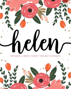 Helen: Notebook | Libreta | Cahier | Taccuino | Notizbuch: 110 pages paginas seiten pagine: Modern Florals First Name Notebook in Coral, Pink & Orange on White ACH128c