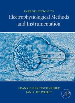 Hardcover Introduction to Electrophysiological Methods and Instrumentation Book