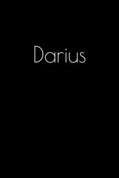 Darius: Notebook / Journal / Diary - 6 x 9 inches (15,24 x 22,86 cm), 150 pages. Personalized for Darius.