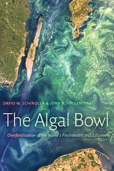 Paperback The Algal Bowl: Overfertilization of the World's Freshwaters and Estuaries Book