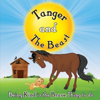 Paperback Tanger and the Beast: Being Kind is the Brave Thing to do Book