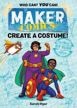 Maker Comics: Create a Costume! - Book  of the Maker Comics