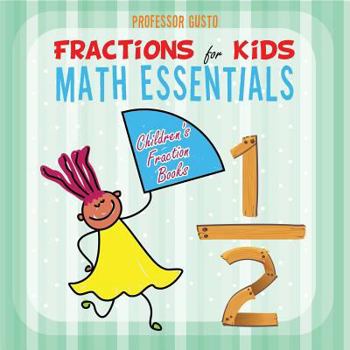Paperback Fractions for Kids Math Essentials: Children's Fraction Books Book