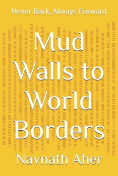 Paperback Mud Walls to World Borders: Never Back, Always Forward Book
