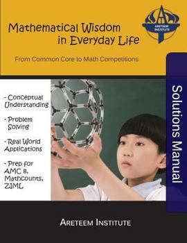 Paperback Mathematical Wisdom in Everyday Life Solutions Manual: From Common Core to Math Competitions Book