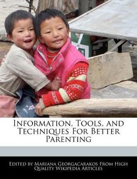 Paperback Information, Tools, and Techniques for Better Parenting Book