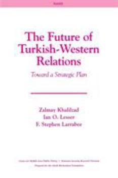 Paperback The Future of Turkish-Western Relations: Toward A Strategic Plan Book