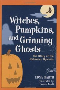 Paperback Witches, Pumpkins, and Grinning Ghosts: The Story of Halloween Symbols Book