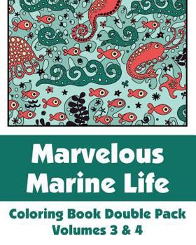 Paperback Marvelous Marine Life Coloring Book Double Pack (Volumes 3 & 4) Book