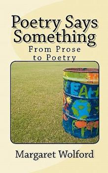 Paperback Poetry Says Something: From Prose to Poetry Book