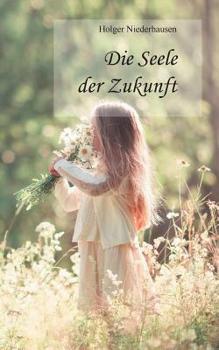 Paperback Die Seele der Zukunft [German] Book
