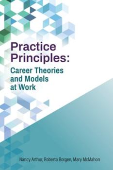 Paperback Practice Principles: Career Theories and Models at Work Book