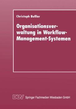 Paperback Organisationsverwaltung in Workflow-Management-Systemen [German] Book