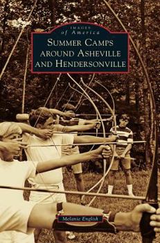 Summer Camps Around Asheville and Hendersonville - Book  of the Images of America: North Carolina