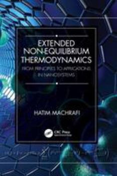 Hardcover Extended Non-Equilibrium Thermodynamics: From Principles to Applications in Nanosystems Book