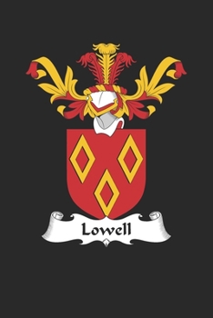 Lowell: Lowell Coat of Arms and Family Crest Notebook Journal (6 x 9 - 100 pages)