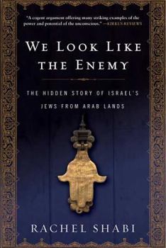 Paperback We Look Like the Enemy: The Hidden Story of Israel's Jews from Arab Lands Book