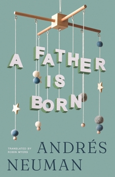 Paperback A Father Is Born Book