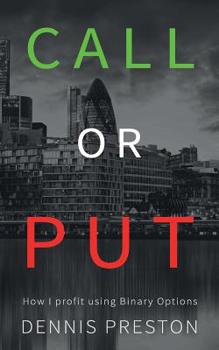 Paperback CALL or PUT: How I profit using Binary Options Book