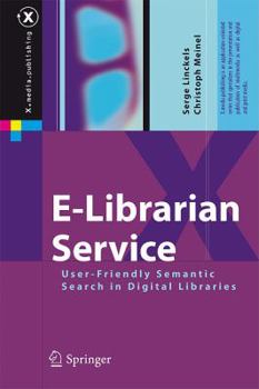 Hardcover E-Librarian Service: User-Friendly Semantic Search in Digital Libraries Book