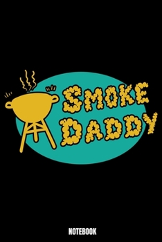 Paperback Smoke Daddy Notebook: Grill Daily Food Journal I Food Diary I Daily Food Tracker I Food Log Book I Track meals for weight loss and diet I Ac Book