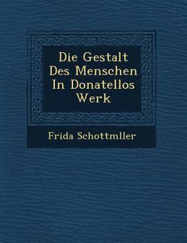 Paperback Die Gestalt Des Menschen in Donatellos Werk [German] Book