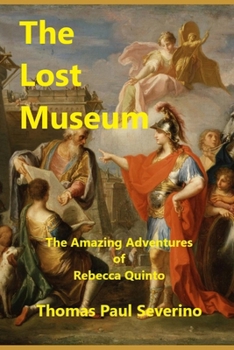 Paperback The Lost Museum: The Amazing Adventures of Rebecca Quinto Book
