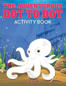 Paperback The Adventurous Dot to Dot Activity Book