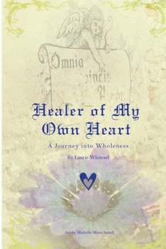 Paperback Healer of My Own Heart; A Journey Into Wholeness Book